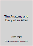 Paperback The Anatomy and Diary of an Affair Book