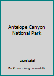 Paperback Antelope Canyon National Park Book