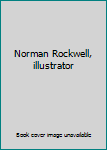 Hardcover Norman Rockwell, illustrator Book