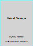 Mass Market Paperback Velvet Savage Book