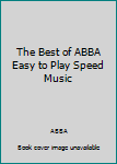 Sheet music The Best of ABBA Easy to Play Speed Music Book