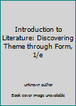 Unknown Binding Introduction to Literature: Discovering Theme through Form, 1/e Book