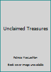 Unclaimed Treasures