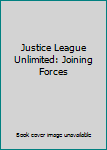Justice League Unlimited: Joining Forces