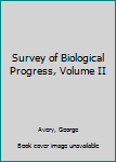 Hardcover Survey of Biological Progress, Volume II Book