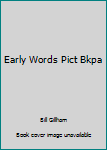 Hardcover Early Words Pict Bkpa Book