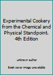 Unknown Binding Experimental Cookery from the Chemical and Physical Standpoint. 4th Edition Book