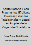 Paperback Santo Rosario : Con Fragmentos B?blicos, Diversas Letan?as Tradicionales y Letan?as Propias de la Virgen de Guadalupe [Spanish] Book