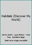 Hardcover Habitats (Discover My World) Book