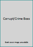 DVD Corrupt/Crime Boss Book