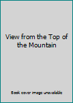 Paperback View from the Top of the Mountain Book