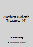 Hardcover Amethyst (Dakotah Treasures #4) Book
