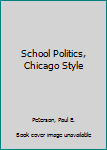 School Politics, Chicago Style