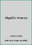 Unknown Binding Altgeld's America Book