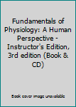 Paperback Fundamentals of Physiology: A Human Perspective - Instructor's Edition, 3rd edition (Book & CD) Book