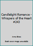 Mass Market Paperback Candlelight Romance - Whispers of the Heart #243 Book