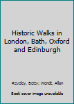 Paperback Historic Walks in London, Bath, Oxford and Edinburgh Book