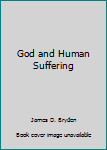 Hardcover God and Human Suffering Book