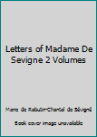 Hardcover Letters of Madame De Sevigne 2 Volumes Book