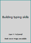 Unknown Binding Building typing skills Book