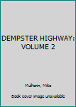 Unknown Binding DEMPSTER HIGHWAY: VOLUME 2 Book