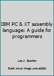 Paperback IBM PC & XT assembly language: A guide for programmers Book
