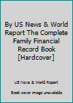 Unknown Binding By US News & World Report The Complete Family Financial Record Book [Hardcover] Book