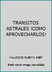 Paperback TRANSITOS ASTRALES !COMO APROVECHARLOS! Book