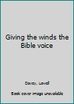 Unknown Binding Giving the winds the Bible voice Book