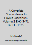 Hardcover A Complete Concordance to Flavius Josephus, Volume 2 E-K (?-?). BRILL. 1975. Book