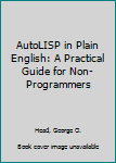 Paperback AutoLISP in Plain English: A Practical Guide for Non-Programmers Book