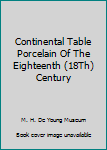Paperback Continental Table Porcelain Of The Eighteenth (18Th) Century Book