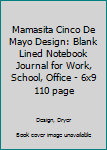 Mamasita Cinco De Mayo Design: Blank Lined Notebook Journal for Work, School, Office | 6x9 110 page