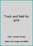 Unknown Binding Track and field for girls Book