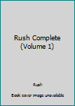 Paperback Rush Complete (Volume 1) Book