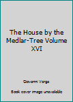 The House by the Medlar-Tree Volume XVI