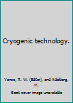 Hardcover Cryogenic technology. Book