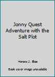 Paperback Jonny Quest Adventure with the Salt Plot Book