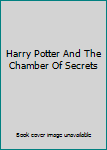 Harry Potter And The Chamber Of Secrets