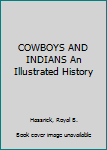 Hardcover COWBOYS AND INDIANS An Illustrated History Book