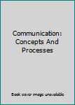 Paperback Communication: Concepts And Processes Book