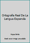 Paperback Ortografia Real De La Lengua Espanola Book