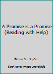 Hardcover A Promise is a Promise (Reading with Help) Book