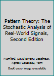 Hardcover Pattern Theory: The Stochastic Analysis of Real-World Signals, Second Edition Book