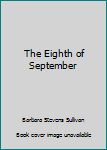 Paperback The Eighth of September Book