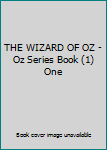 Unknown Binding THE WIZARD OF OZ - Oz Series Book (1) One Book