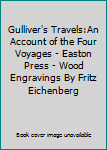 Hardcover Gulliver's Travels:An Account of the Four Voyages - Easton Press - Wood Engravings By Fritz Eichenberg Book