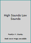 High Sounds, Low Sounds