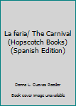 Paperback La feria/ The Carnival (Hopscotch Books) (Spanish Edition) [Spanish] Book