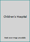 Unknown Binding Children's Hospital Book